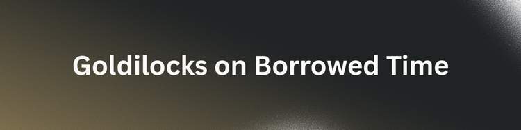 [Test!-Week1] Goldilocks on Borrowed Time